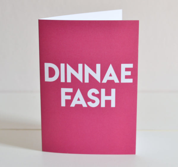 Dinnae Fash Scottish Card - Outlander Quote