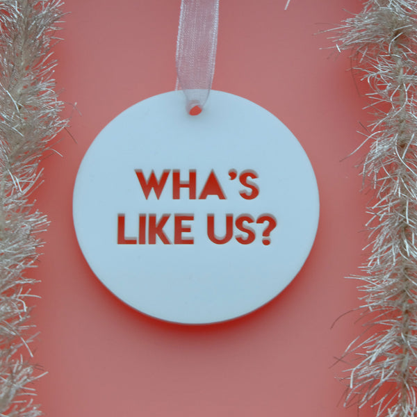 Wha's Like Us -Acrylic Scottish Christmas Decoration